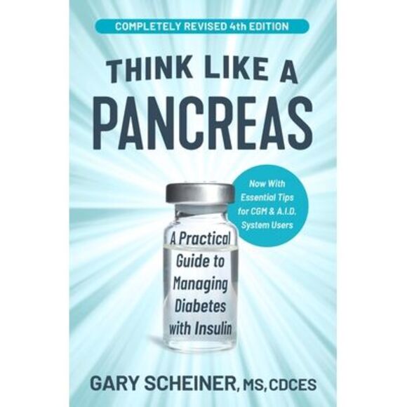 Gary Scheiner Other - Think Like a Pancreas: A Practical Guide to Managing Diabetes with Insulin -- Ga